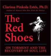 book cover of The Red Shoes by Clarissa Pinkola Estés