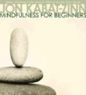 book cover of Mindfulness for Beginners by Jon Kabat-Zinn