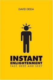 book cover of Instant Enlightenment: Fast, Deep, and Sexy by David Deida