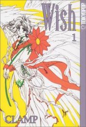 book cover of Wish Vol. 1 (Wish) by Clamp (manga artists)
