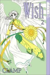 book cover of Wish Vol. 2 (Wish) by Clamp (manga artists)