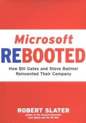 book cover of Microsoft rebooted : how Bill Gates and Steve Ballmer reinvented their company by Robert Slater