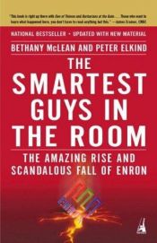 book cover of The Smartest Guys in the Room: The Amazing Rise and Scandalous Fall of Enron by Bethany McLean