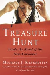 book cover of Treasure Hunt: Inside the Mind of the New Consumer by Michael J. Silverstein