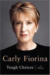 book cover of Tough Choices: A Memoir by Carly Fiorina