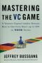 Mastering the VC game : a venture capital insider reveals how to get from start-up to IPO on your own terms