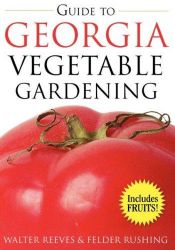 book cover of Guide to Georgia Vegetable Gardening by Walter Reeves