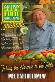 book cover of All new square foot gardening cookbook : [taking the harvest to the table] by Mel Bartholomew