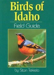 book cover of Birds of Idaho: Field Guide (Our Nature Field Guides) by Stan Tekiela