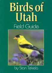 book cover of Birds of Utah Field Guide (Our Nature Field Guides) by Stan Tekiela