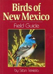 book cover of Birds of New Mexico Field Guide (Our Nature Field Guides) by Stan Tekiela
