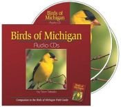 book cover of Birds of Michigan Audio CDs: Compatible with Birds of Michigan Field Guide by Stan Tekiela