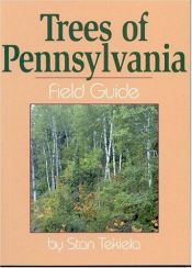 book cover of Trees of Pennsylvania Field Guide by Stan Tekiela