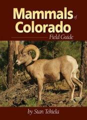 book cover of Mammals of Colorado Field Guide by Stan Tekiela