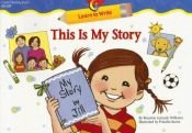 book cover of This Is My Story (Learn to Write Readers) by Rozanne Lanczak Williams
