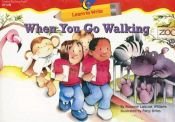 book cover of When You Go Walking (Learn to Write Readers) by Rozanne Lanczak Williams