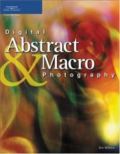 book cover of Digital Abstract & Macro Photography by Ken Milburn