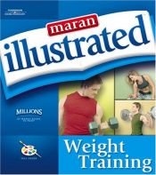 book cover of Maran Illustrated Weight Training (Maran Illustrated) by maranGraphics Development Group