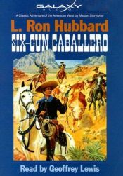 book cover of Six-Gun Caballero by L. Ron Hubbard