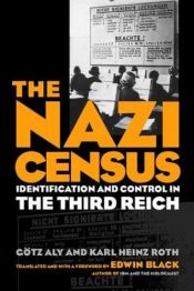 book cover of The Nazi Census: Identification and Control in the Third Reich (Politics, History, and Social Change) by Gotz Aly