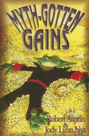 book cover of Myth-Gotten Gains by Robert Asprin