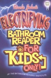 book cover of Uncle John's Electrifying Bathroom Reader for Kids Only by Bathroom Readers' Institute