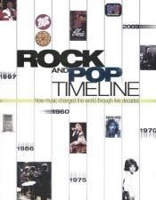 book cover of Rock and Pop Timeline: How Music Changed the World Through Five Decades by Johnny Black