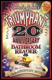 book cover of Uncle Johns Bathroom Reader # 20- Uncle John's Triumphant 20th Anniversary Bathroom Reader by Bathroom Readers' Institute