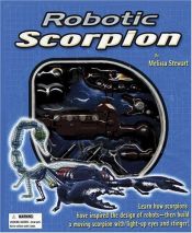 book cover of Robotic Scorpion (Robotic Animals) by Melissa Stewart