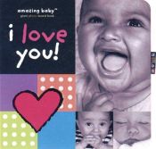 book cover of Amazing Baby I Love You (Amazing Baby) by Beth Harwood