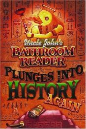 book cover of Uncle John's Bathroom Reader Plunges into History Again (Bathroom Reader) by Bathroom Readers' Institute