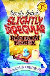 book cover of Uncle John's Slightly Irregular Bathroom Reader - The 17th Bathroom Reader by Bathroom Readers' Institute