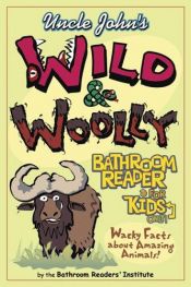 book cover of Uncle Johns Wild & Wooly Bathroom Reader for Kids Only by Bathroom Readers' Institute