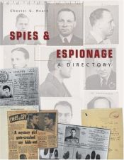 book cover of Spies and Espionage, a Directory by Chester G. Hearn