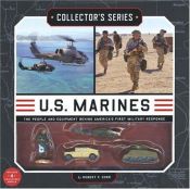 book cover of Collector's Series: U.S. Marines: The People and Equipment Behind America's First Military Response by Robert Dorr [director]