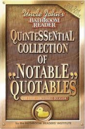 book cover of Uncle John's Quintessential Collection of Notable Quotables: For Every Conceivable Occasion (Uncle John's Bathroom Reade by Bathroom Readers' Institute