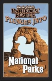 book cover of Uncle John's Bathroom Reader Plunges into National Parks by Bathroom Readers' Institute