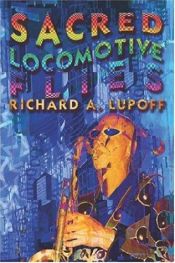 book cover of Sacred Locomotive Flies by Richard A. Lupoff