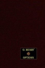 book cover of Options - The Complete Works Of O. Henry - Vol. VI by O. Henry