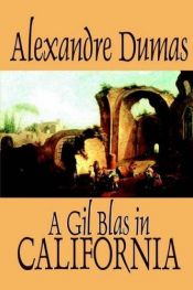 book cover of A Gil Blas in California by Aleksander Dumas