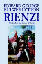 book cover of Rienzi, the Last of the Roman Tribunes by Edward Bulwer-Lytton