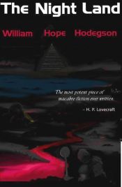 book cover of The Night Land by William Hope Hodgson