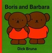 book cover of Boris and Barbara by Dick Bruna