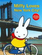 book cover of Miffy Loves New York City by Dick Bruna