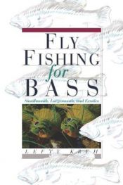 book cover of Fly fishing for bass ;: Smallmouth, largemouth, exotics (Lefty's little library of fly fishing) by Lefty Kreh