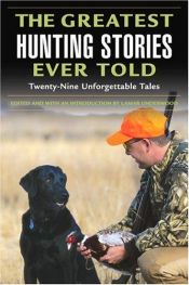 book cover of The Greatest Hunting Stories Ever Told by Lamar Underwood