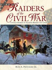 book cover of Raiders of the civil war : untold stories of actions behind the lines by Russ A. Pritchard