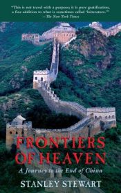 book cover of Frontiers of heaven: a journey to the end of China by Stewart Stanley