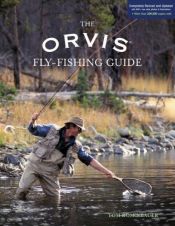 book cover of The Orvis Fly-Fishing Guide, Completely Revised and Updated with Over 400 New Color Photos and Illustrations (Orvis) by Tom Rosenbauer