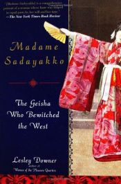 book cover of Madame Sadayakko La Geisha que conqusto Occidente by Lesley Downer